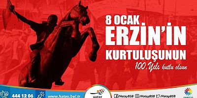 LÜTFÜ SAVAŞ: ERZİN HALKI VE KAHRAMAN ATALARIMIZLA GURUR DUYUYORUZ